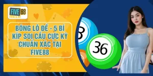 Bóng Lô Đề - 5 Bí Kíp Soi Cầu Cực Kỳ Chuẩn Xác Tại FIVE88