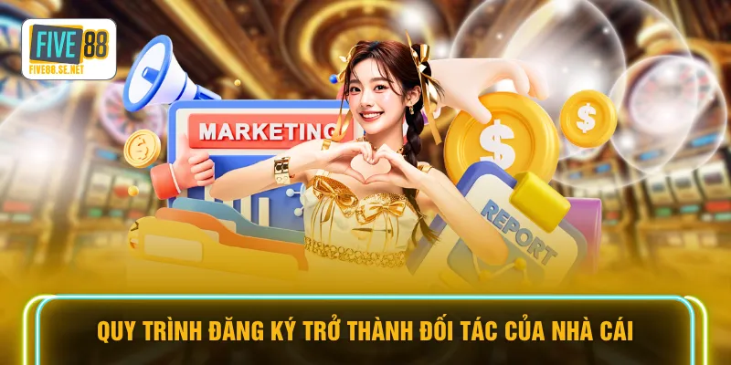 Quy trình đăng ký trở thành đối tác của nhà cái